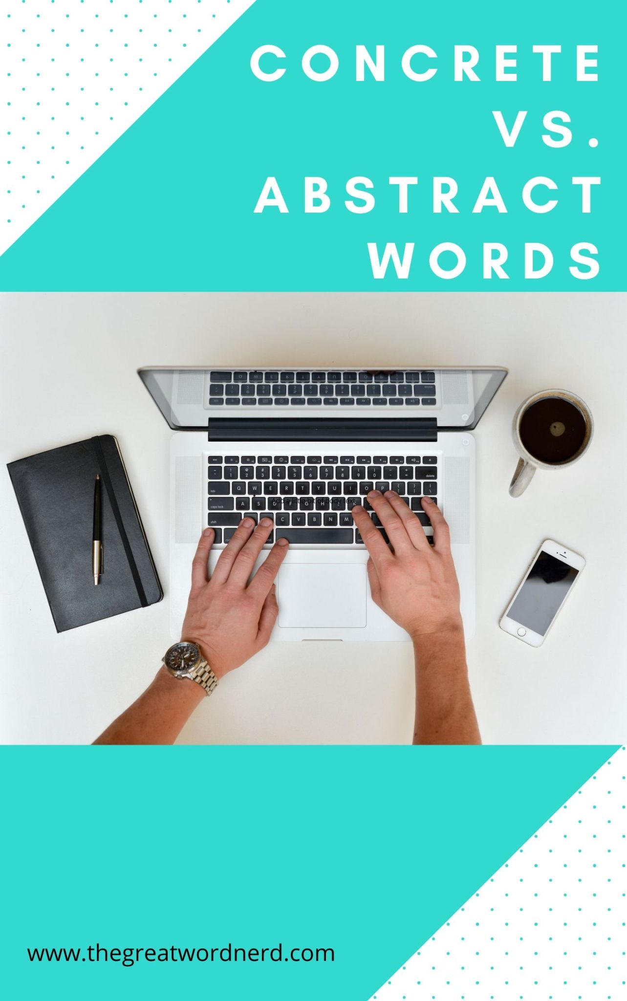 How to make your writing sparkle using concrete (not abstract!) words ...